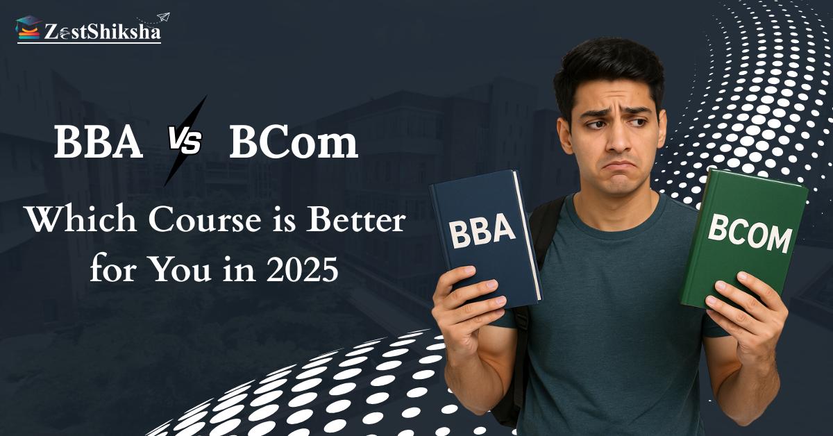 BBA vs BCom: Which Course Is Better for Your Career in 2025?