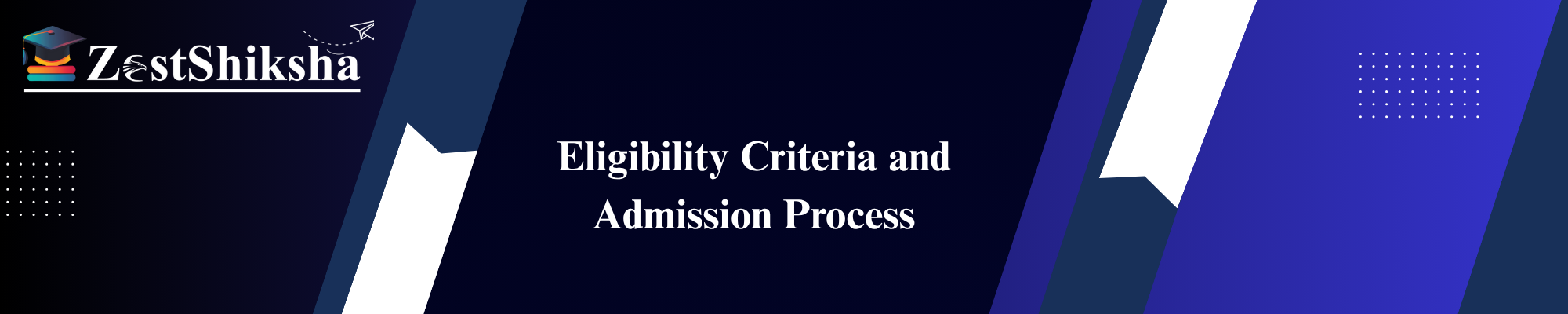Eligibility Criteria and Admission Process banner with ZestShiksha branding on a blue background.