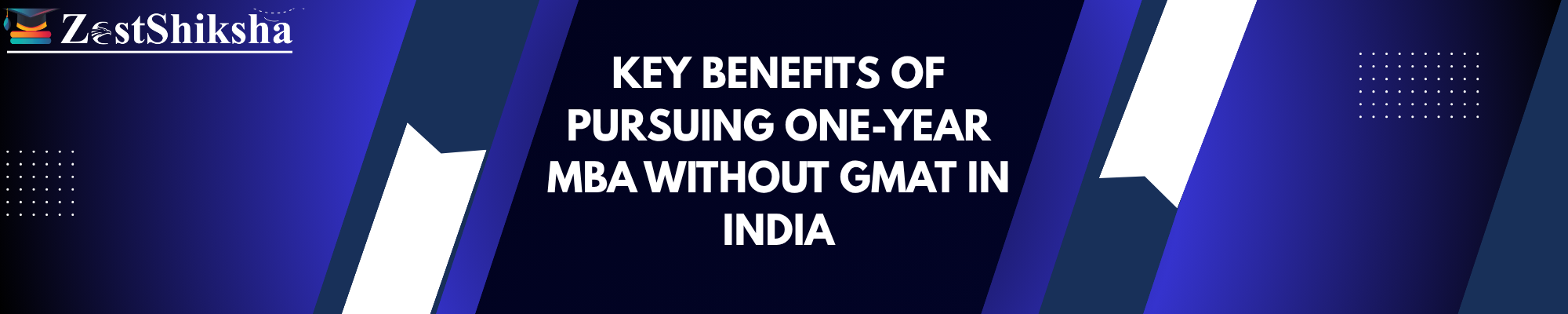 Best One-Year MBA Programs in India Without GMAT (2025 Updated) 4 One-Year MBA Without GMAT in India – ZestShiksha banner.