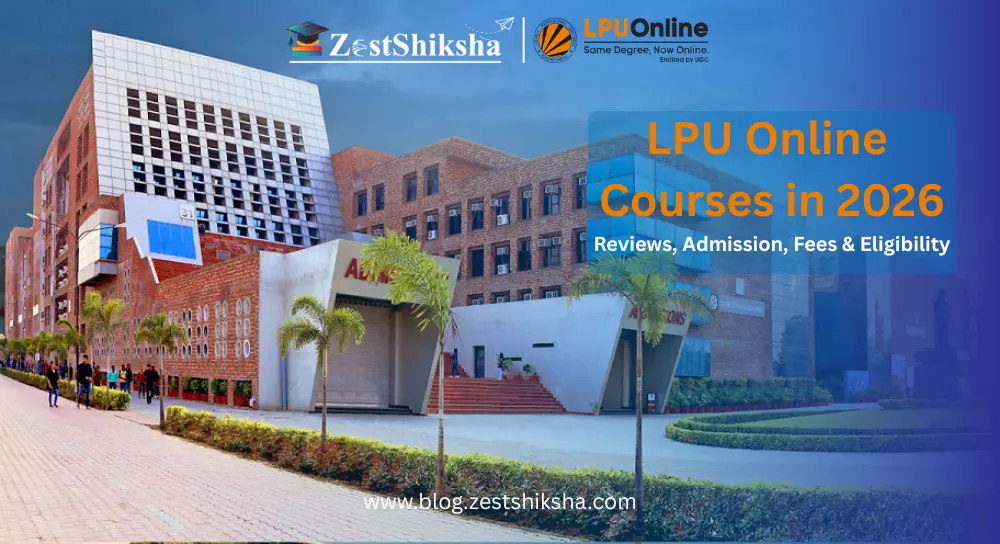 LPU Online Courses in 2026: Reviews, Admission, Fees & Eligibility